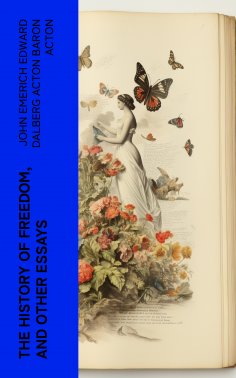 eBook: The History of Freedom, and Other Essays