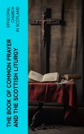 ebook: The Book of Common Prayer and The Scottish Liturgy