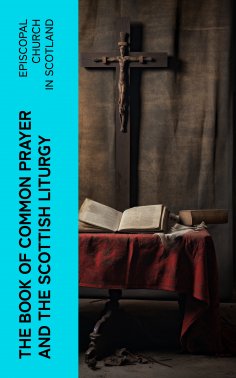 eBook: The Book of Common Prayer and The Scottish Liturgy