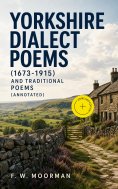 eBook: Yorkshire Dialect Poems (1673-1915) and traditional poems (Annotated)