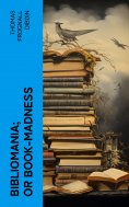 eBook: Bibliomania; or Book-Madness