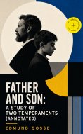 eBook: Father and Son: A Study of Two Temperaments (Annotated)