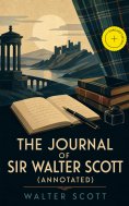 ebook: The Journal of Sir Walter Scott (Annotated)
