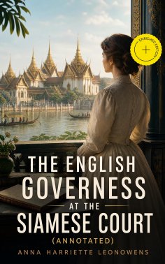 eBook: The English Governess at the Siamese Court (Annotated)