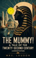 ebook: The Mummy! A Tale of the Twenty-Second Century (Annotated)