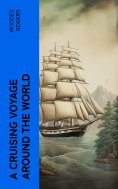 eBook: A Cruising Voyage Around the World