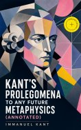 ebook: Kant's Prolegomena to Any Future Metaphysics (Annotated)