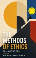 eBook: The Methods of Ethics (Annotated)
