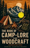 eBook: The Book of Camp-Lore and Woodcraft (Annotated)