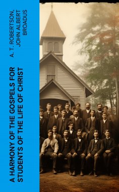 eBook: A Harmony of the Gospels for Students of the Life of Christ