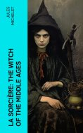 ebook: La Sorcière: The Witch of the Middle Ages