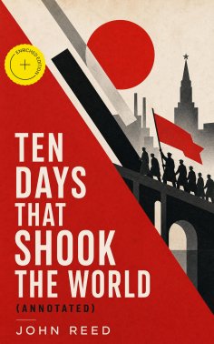 ebook: Ten Days That Shook the World (Annotated)