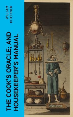 eBook: The Cook's Oracle; and Housekeeper's Manual