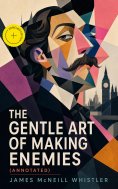eBook: The Gentle Art of Making Enemies (Annotated)
