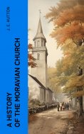 eBook: A History of the Moravian Church