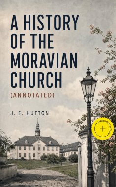 eBook: A History of the Moravian Church (Annotated)