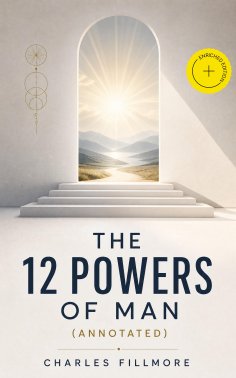 eBook: The 12 Powers of Man (Annotated)