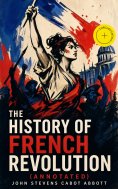 ebook: The History of French Revolution (Annotated)