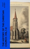 eBook: The History of the Christian Church: Vol.1-8