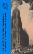 eBook: The History of the Christian Church According to Eusebius & Philip Schaff