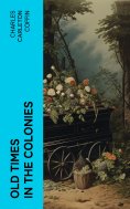 eBook: Old Times in the Colonies