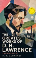 ebook: The Greatest Works of D. H. Lawrence (Annotated)