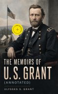ebook: The Memoirs of U. S. Grant (Annotated)