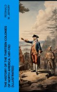 eBook: The History of the Thirteen Colonies of North America: 1497-1763 (Illustrated)