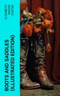 ebook: Boots and Saddles (Illustrated Edition)