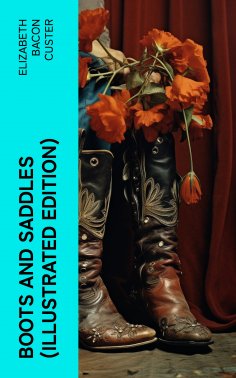 eBook: Boots and Saddles (Illustrated Edition)