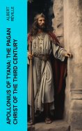 eBook: Apollonius of Tyana: The Pagan Christ of the Third Century