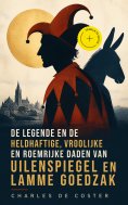 ebook: De legende en de heldhaftige, vroolijke en roemrijke daden van Uilenspiegel en Lamme Goedzak (Geanno
