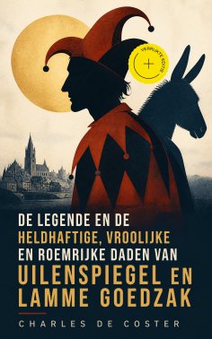 ebook: De legende en de heldhaftige, vroolijke en roemrijke daden van Uilenspiegel en Lamme Goedzak (Geanno