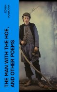 eBook: The Man with the Hoe, and Other Poems