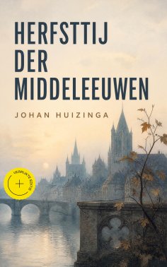 eBook: Herfsttij der Middeleeuwen (Geannoteerd)