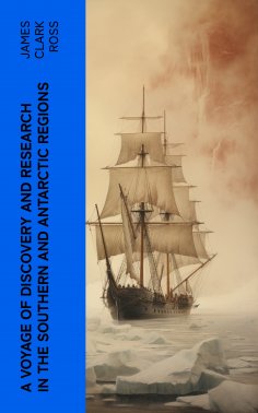 ebook: A Voyage of Discovery and Research in the Southern and Antarctic Regions