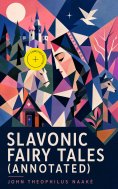 eBook: Slavonic Fairy Tales (Annotated)