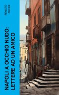 eBook: Napoli a occhio nudo: Lettere ad un amico