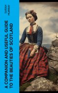ebook: A Companion and Useful Guide to the Beauties of Scotland