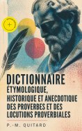 eBook: Dictionnaire étymologique, historique et anecdotique des proverbes et des locutions proverbiales (An