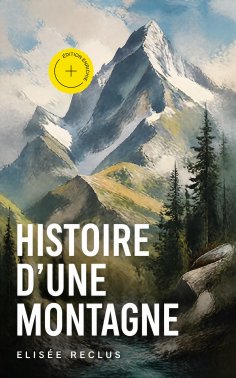 ebook: Histoire d'une Montagne (Annoté)
