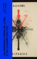 eBook: Calligrammes: Poèmes de la paix et de la guerre (1913-1916)