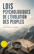 eBook: Lois psychologiques de l'évolution des peuples (Annoté)
