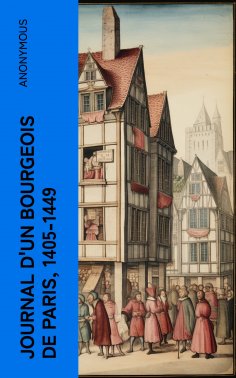 ebook: Journal d'un bourgeois de Paris, 1405-1449