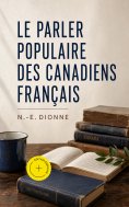 ebook: Le parler populaire des Canadiens français (Annoté)