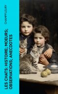 eBook: Les chats: Histoire; Moeurs; Observations; Anecdotes