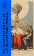 eBook: Dictionnaire de nos fautes contre la langue française