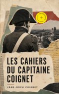 eBook: Les cahiers du Capitaine Coignet (Annoté)