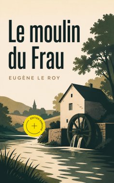 ebook: Le moulin du Frau (Annoté)