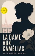 eBook: La dame aux camélias (Annoté)